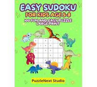 Easy Sudoku for Kids Age 5-8: 100 Fun and Easy Puzzles | Large Print Dinosaur Puzzle Book (PuzzleNext Studio Collection)