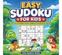 Easy Sudoku for Kids Ages 5-10: 50 Fun and Simple Puzzles | Beginner-Friendly Brain Games (Little Explorer Sudoku Series)