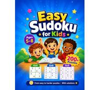 Easy Sudoku For Kids: Fun and Simple Sudoku for Children Ages 5-8, Over 200 Puzzles With 4x4, 6x6, and 9x9 Grids