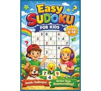 Easy Sudoku for Kids: Gentle Challenges Better than Doomscrolling|Beat Boredom Without a Screen|Brain-Boosting Fun|6-14 years|50+ Puzzles|Solutions included