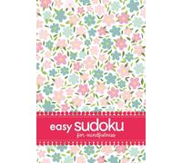 Easy Sudoku For Mindfulness: 200 Puzzles For Relaxation And Fun