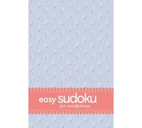 Easy Sudoku For Mindfulness: 200 Puzzles To Relax And Focus On Fun