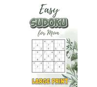 Easy Sudoku for Mom: Easy-Level, Large Print Puzzles | Large Print Puzzles for Relaxation, Focus, and Enjoyment | 6x9 inches, 110 Pages | 50+ Puzzles | Solutions Included