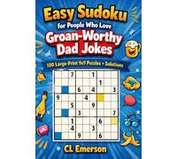 Easy Sudoku for People Who Love Groan-Worthy Dad Jokes: Relax with 100 simple, big-number Sudoku puzzles and a fresh dad joke on every page-perfect ... the author’s humor choices. Great gift