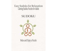 Easy Sudoku for Relaxation: Calming Sudoku Puzzles for Adults (Calm Mind Sudoku Series)