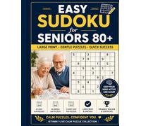 Easy Sudoku for Seniors 80+: Large Print Beginner-Friendly Sudoku | 54 Relaxing Puzzles in 4 Gentle Levels | Designed Especially for Seniors 80 and Above (Istinbat Live Calm Puzzle Collection)