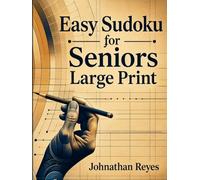 Easy Sudoku for Seniors Large Print: Simple and Relaxing Brain Games for Beginners with Easy-to-Read Puzzles and Solutions