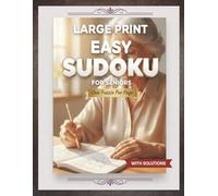 Easy Sudoku For Seniors: Large Print Sudoku Puzzles for Seniors and Beginners: 50+ Easy Puzzles with Solutions