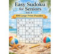 Easy Sudoku for Seniors Vol. 4: 100 Large Print Puzzles