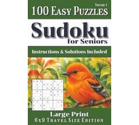 Easy Sudoku for Seniors - Volume 1 Travel Edition: 100 Easy Large Print Puzzles with Instructions and Solutions | 6x9 Travel Size | Easy to Read 1 Puzzle per Page