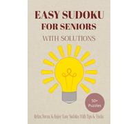 Easy Sudoku For Seniors With Solutions: Relax, Focus & Enjoy Easy Sudoku With Tips & Tricks: Sudoku Puzzle for Seniors | Promotes Gentle Mental Stimulation | Fun and Relaxing Pastime