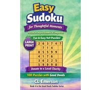 Easy Sudoku for Thoughtful Moments: A heartwarming Sudoku book with easy 9×9 puzzles and kind deeds to brighten days, lift spirits, and spread gentle ... Deeds Sudoku Series for Beginners & Seniors)