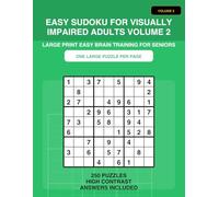 Easy Sudoku for Visually Impaired Adults Volume 2: Extra Large Print Brain Training Puzzles with Solutions | 250 Easy Sudoku Games for Seniors