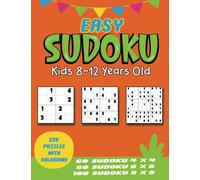 Easy Sudoku Kids 8-12 Years Old: Book Of 220 Sudoku For Kids Ages 8-12 Years Old With Solutions And 3 Types Of Puzzles 4x4 | 6x6 | 9x9, Sudoku For Children Ages 8 9 10 11 12 years Old