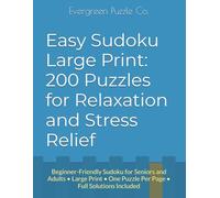Easy Sudoku Large Print: 200 Puzzles for Relaxation and Stress Relief: Beginner-Friendly Sudoku for Seniors and Adults • Large Print • One Puzzle Per Page • Full Solutions Included