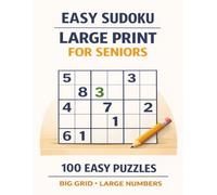 Easy Sudoku Large Print for Seniors: 50+, 200 pages, 100 Easy Puzzles with Big Grids, solutions ,for relaxing and enjoyable leisure time (Large Print Sudoku for Seniors Collection)