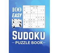 Easy Sudoku Puzzle Book: 100 Large-Print Puzzles for Beginners & Seniors - Fun, Relaxing Brain Exercise with Solutions Included