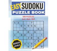 Easy Sudoku Puzzle Book: 500 Beginner-Friendly Puzzles with Solutions | Large Print 8.5 x 11 Sudoku Workbook with 4x4, 6x6 and 9x9 Grids