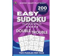 Easy Sudoku Puzzle Book - Double Trouble: Sudoku Games, 200 puzzles, two per page, solutions included, Logic games to boost brain power, Perfect for ... (Sudoku Smart Play Puzzle Book Series)
