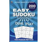 Easy Sudoku Puzzle Book - Dual Play: Sudoku Games, 200 puzzles, two per page, solutions included, Logic games to boost brain power, Perfect for All ... (Sudoku Smart Play Puzzle Book Series)