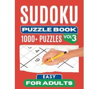 Easy Sudoku Puzzle Book for Adults Volume 3: 1000+ Easy Sudoku Puzzles with Solutions (Puzzles Press Sudoku Serenity Series)
