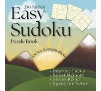 Easy Sudoku Puzzle Book for Joy and Inspiration: 250 Puzzles • Bold Numbers • Space for Notes • Improve Focus • Boost Memory • Stress Relief!