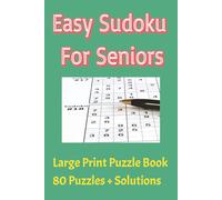 Easy Sudoku Puzzle Book For Seniors: Large Print Sudoku Book | Improve focus, memory, and problem-solving skills | 6 x 9, 160 pages | 80 Puzzles, Solutions Included