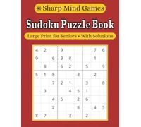 Easy Sudoku Puzzle Book: Over 200 Large Print Puzzles for Seniors with Solutions (Sharp Mind Games)