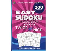 Easy Sudoku Puzzle Book - Twice as Nice: Sudoku Games, 200 puzzles, two per page, solutions included, Logic games to boost brain power, Perfect for ... (Sudoku Smart Play Puzzle Book Series)