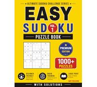 Easy Sudoku Puzzle Book - Vol. 1: 1000+ Easy Sudoku Puzzles with Solutions for Beginners, Adults & Seniors | Large Print Brain Training (Ultimate Sudoku Challenge Series)