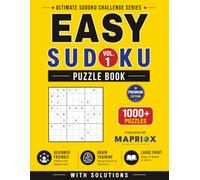 Easy Sudoku Puzzle Book - Vol. 1: 1000+ Easy Sudoku Puzzles with Solutions for Beginners, Adults & Seniors | Large Print Brain Training (Ultimate Sudoku Challenge Series)