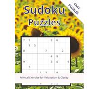 Easy Sudoku Puzzles: 200 Easy Sudoku Puzzles And Solutions: Fun, Calm & Clear Sudoku for Everyday Brain Exercise