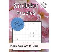 Easy Sudoku Puzzles: 200 Easy Sudoku Puzzles And Solutions: Puzzle Your Way to Peace