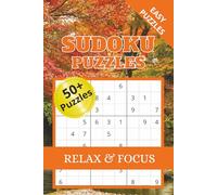 Easy Sudoku Puzzles: Easy Sudoku Puzzles perfect for relaxing, improved focus, reducing stress and anxiety/ 6x9 inches, 110 Pages / 50+ Puzzles for ... for Vacations, Holidays and Relaxation