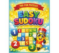 Easy Sudoku Puzzles: Level 1 in the Four-Stage Sudoku Challenge Series: Sudoku 1: Easy (The Complete Sudoku Challenge: 400 Puzzles from Easy to Expert)