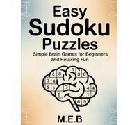 Easy Sudoku Puzzles: Simple Brain Games for Beginners and Relaxing Fun