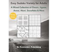 Easy Sudoku Variety for Adults: A mixed collection of Classic, Jigsaw, Arrow, Akari, Snowflake & More!