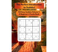 Easy Sudoku Volume 1: A Beginner's Puzzle Book: The Perfect Introduction to Sudoku