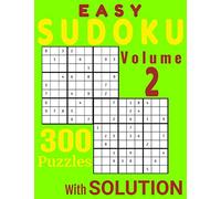 Easy Sudoku Volume 2 - 300 Puzzles With Solution: Easy Sudoku Puzzle Books - Memory Book - Math Logic Puzzles (Easy Soduku Books)