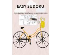 EASY SUDOKU WITH QUOTES FOR SENIORS IN NURSING HOMES: EASY SUDOKU PUZZLES-FOR SENIORS-IN NURSING HOMES-6X9-,110 PAGES-55 PUZZLES-SOLUTIONS INCLUDED
