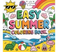 Easy Summer Coloring Book: Celebrate Sunshine, Smiles, and Summer Fun With Every Page