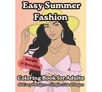 Easy Summer Fashion Coloring Book for Adults: Simple and Relaxing Designs with Stylish Women, Beach Vibes and Trendy Outfits (46 Easy Designs, Single-Sided Pages) (Drift in Summer Collection)