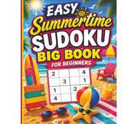 Easy Summertime Sudoku: Big Book For Beginners
