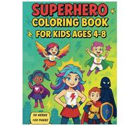 Easy Superhero Coloring Book for Kids Ages 4-8 : Fun And Creative Activity Book with 50 Unique Hero Outlines