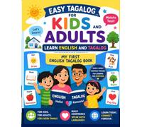 Easy Tagalog for Kids and Adults Filipino book: Learn English and Tagalog / My First English Tagalog Book / Speak Tagalog Good for beginner / English ... Tagalog For Beginners Filipino Activity Book