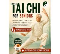 Easy Tai Chi for Seniors: Gentle 10-Minute Daily Routines to Improve Balance, Prevent Falls, and Move with Confidence