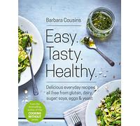 Easy Tasty Healthy: Your go-to guide for balanced nutrition and simple, delicious. All recipes free from gluten, dairy, sugar, soya, eggs and yeast