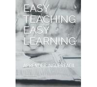 EASY TEACHING EASY LEARNING: APRENDER INGLES FACIL (( ETEL ) Easy Teaching Easy Learning; Aprender inglés fácil)