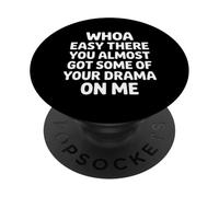 Easy There Keep That Drama To Yourself - PopSockets PopGrip Adhesivo