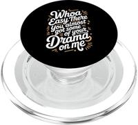 Easy There Keep That Drama To Yourself - PopSockets PopGrip para MagSafe